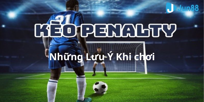 keo tai xiu penalty la gi nhung dieu can biet